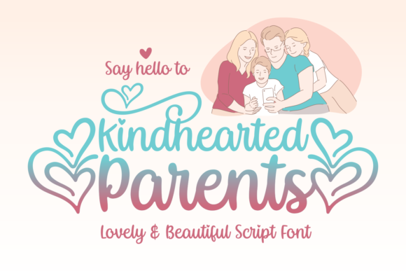 Kindhearted Parents: A Handwritten Typeface for Heartfelt Branding